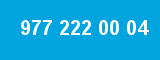 977 222 00 04